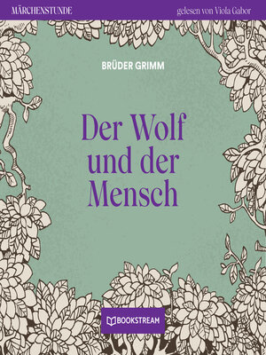 cover image of Der Wolf und der Mensch--Märchenstunde, Folge 91